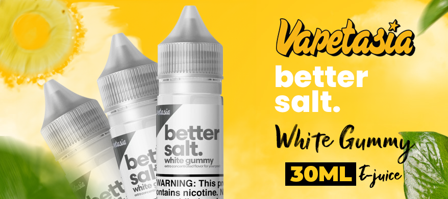 Vapetasia Better Salt White Gummy 30ml E-Juice